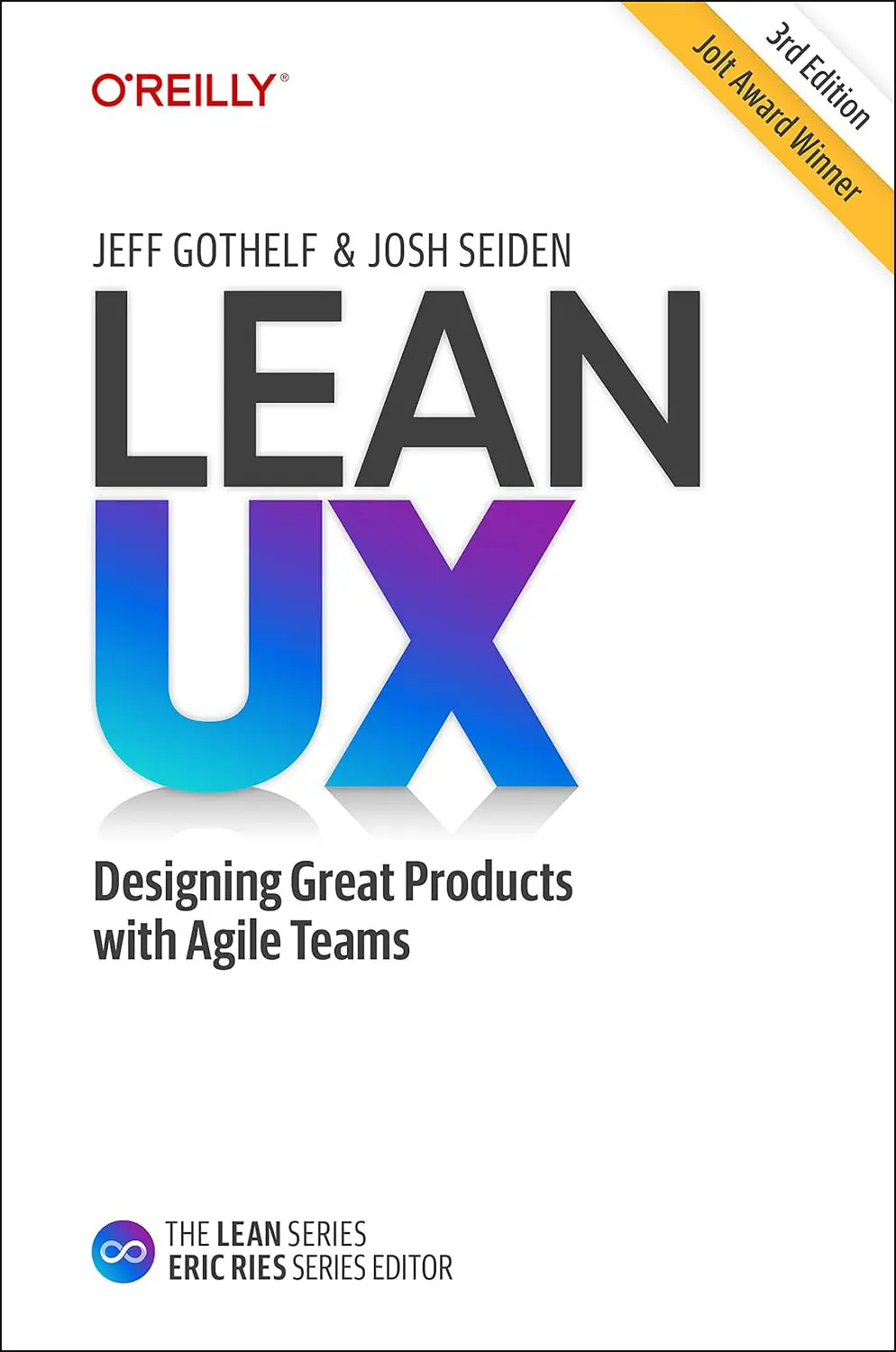 Lean UX: Designing Great Products with Agile Teams