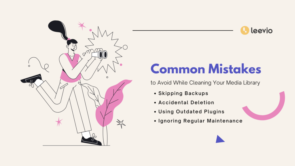 Common Mistakes to Avoid While Cleaning Your Media Library