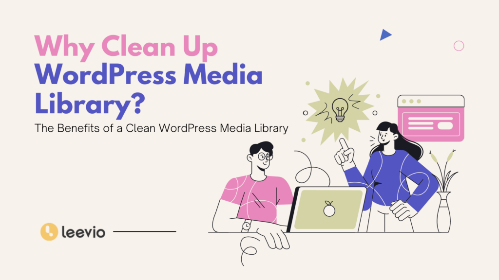 Why Clean Up Your WordPress Media Library?